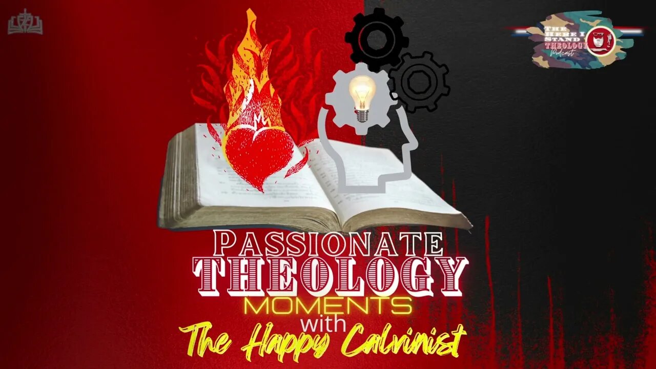 PASSIONATE THEOLOGY MOMENTS with The Happy Calvinist (Intro)
