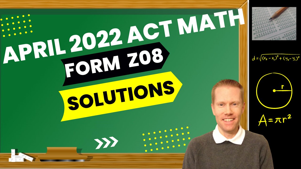 April 2022 ACT Math Form Z08 Full Solutions & Explanations