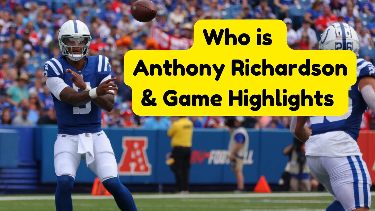 Who is Anthony Richardson & Game Highlights