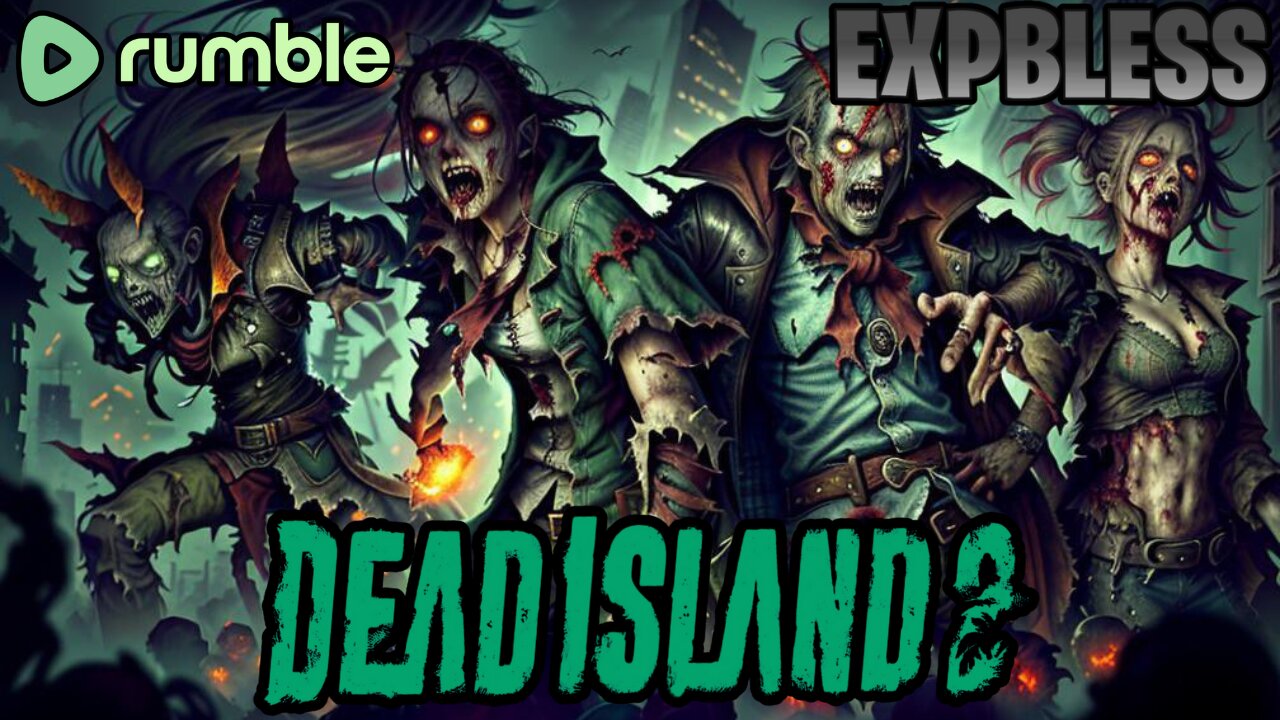 More Dead Island 2 ONLY ON RUMBLE | #RumbleTakeOver