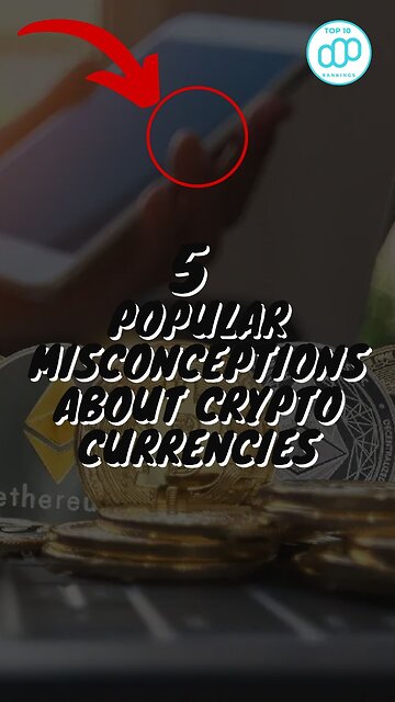 Five popular misconceptions about cryptocurrencies