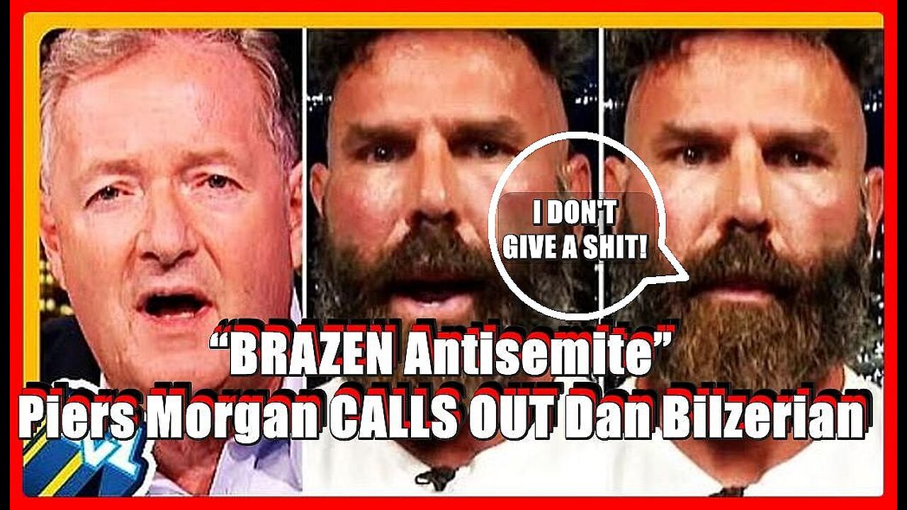 “BRAZEN Antisemite” Piers Morgan CALLS OUT Dan Bilzerian