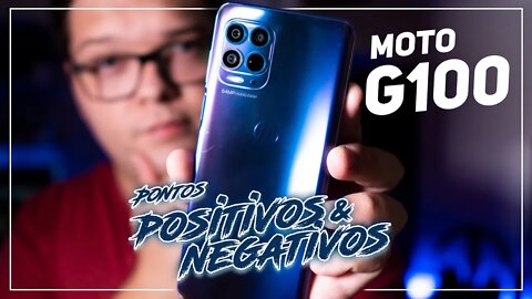 Moto G100 - Pontos Positivos e Negativos