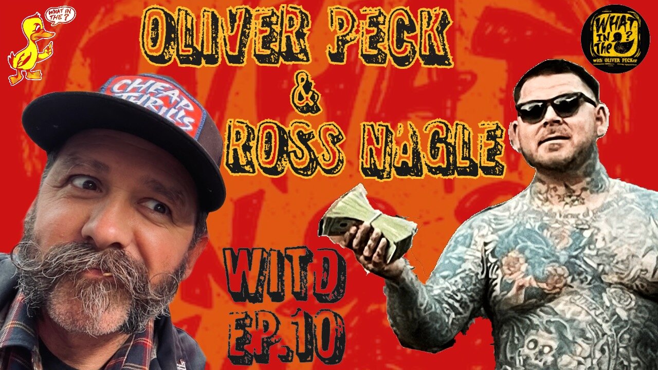 Oliver Peck & Ross Nagle (Tattooer) - What In The Duck Podcast Ep.10