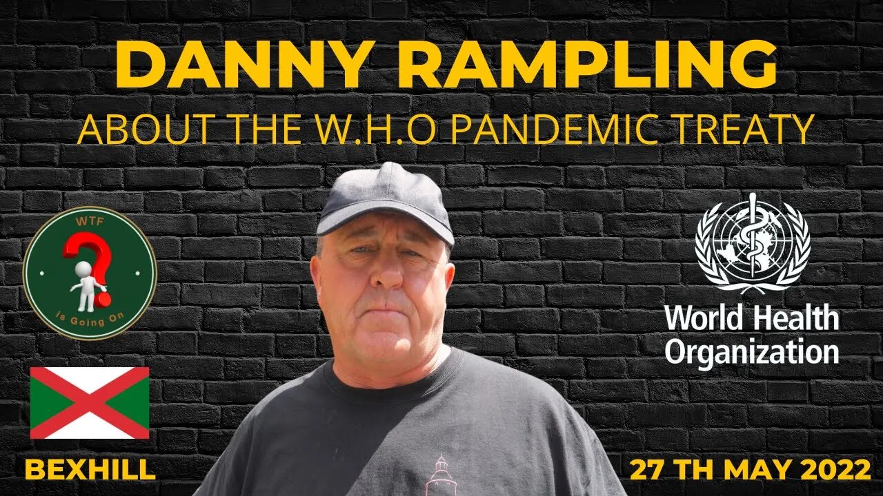 Danny Rampling About The WHO Treaty