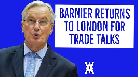 Barnier Comes To London - Charade Or Not?
