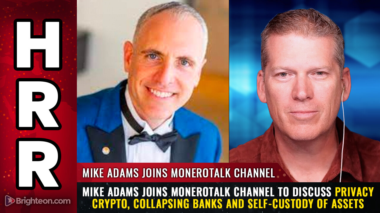 Mike Adams joins MoneroTalk channel to discuss privacy crypto...