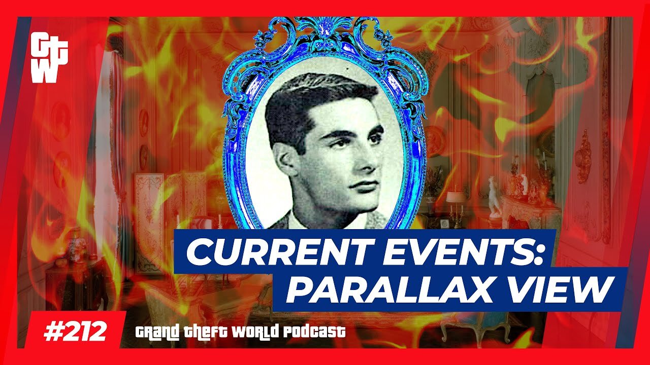 Current Events: Parallax View | #GrandTheftWorld 212 (Clip)