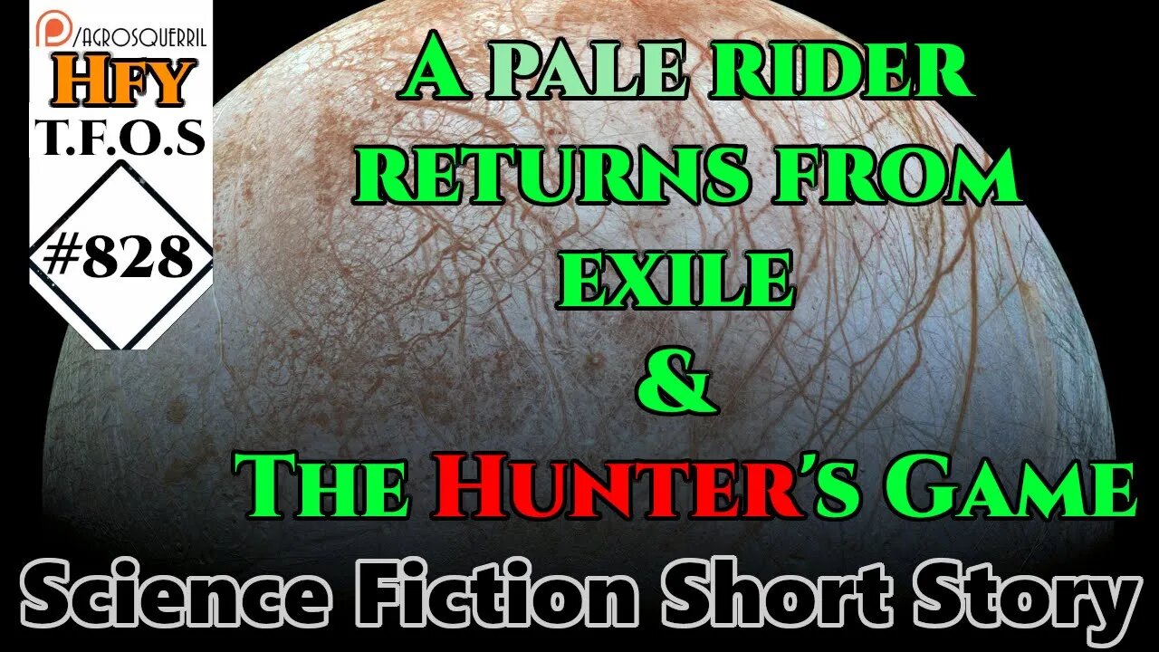 Humans are Space Orcs \HFY Story - A pale rider returns from exile & The Hunter's Game (TFOS# 828)