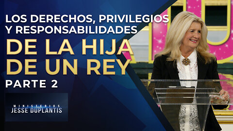 Los derechos, privilegios y responsabilidades de la hija de un Rey, parte 2