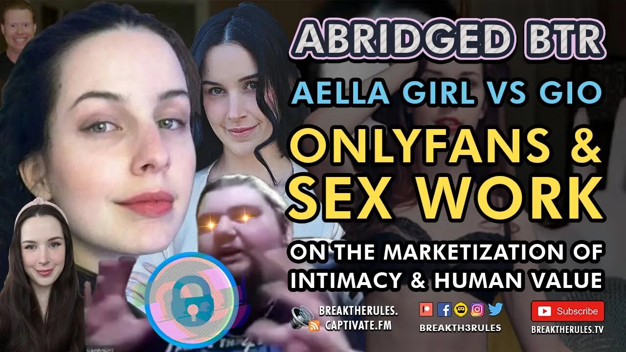 Aella Girl VS. Gio - Onlyfans & Sex Work - On the Marketization of Intimacy & Human Value