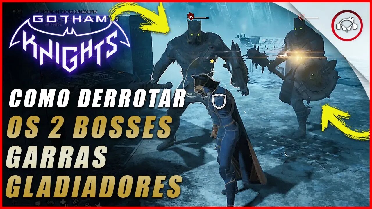 Gotham knights, Como derrotar os 3 Bosses Garras Gladiadores | Super dica