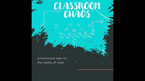 CLASSROOM CHAOS