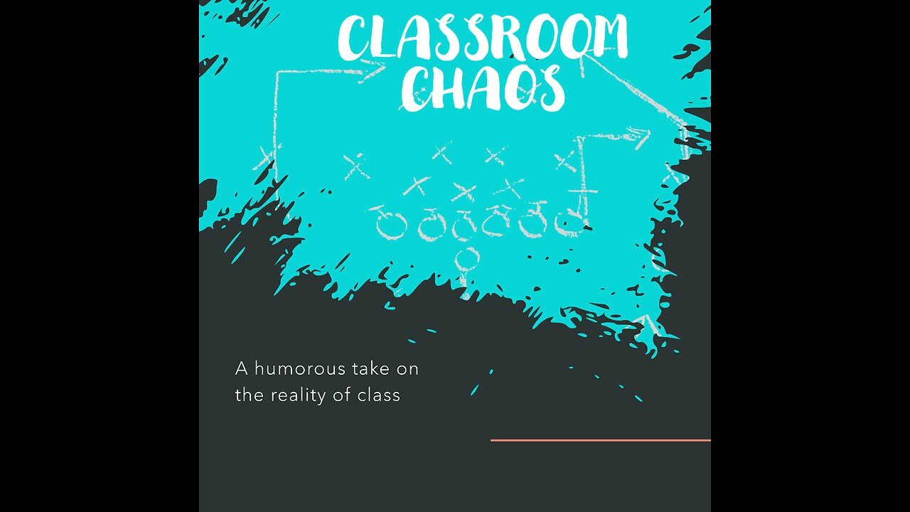 CLASSROOM CHAOS