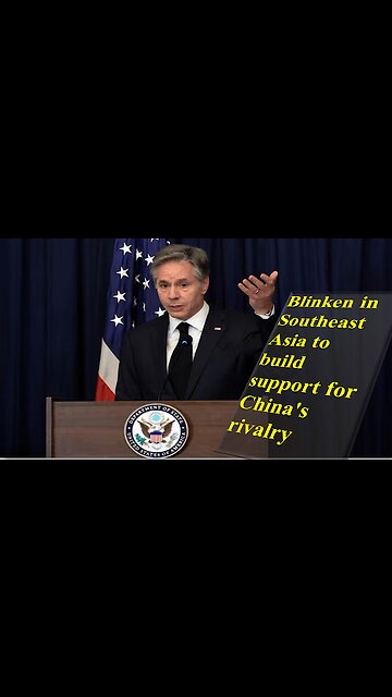 Blinken in Southeast Asia to build support for China's rivalry @news41news