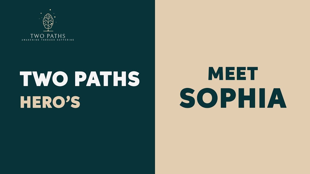 Two Paths Hero's | Sophia