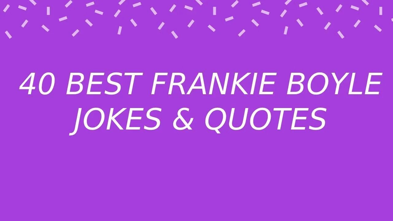 40 Best FRANKIE BOYLE Jokes & Quotes