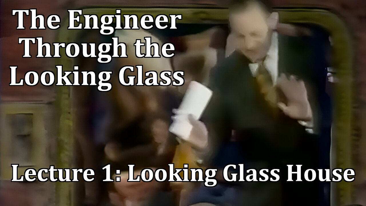 Eric Laithwaite 1974 Christmas Lecture 1: Looking Glass House