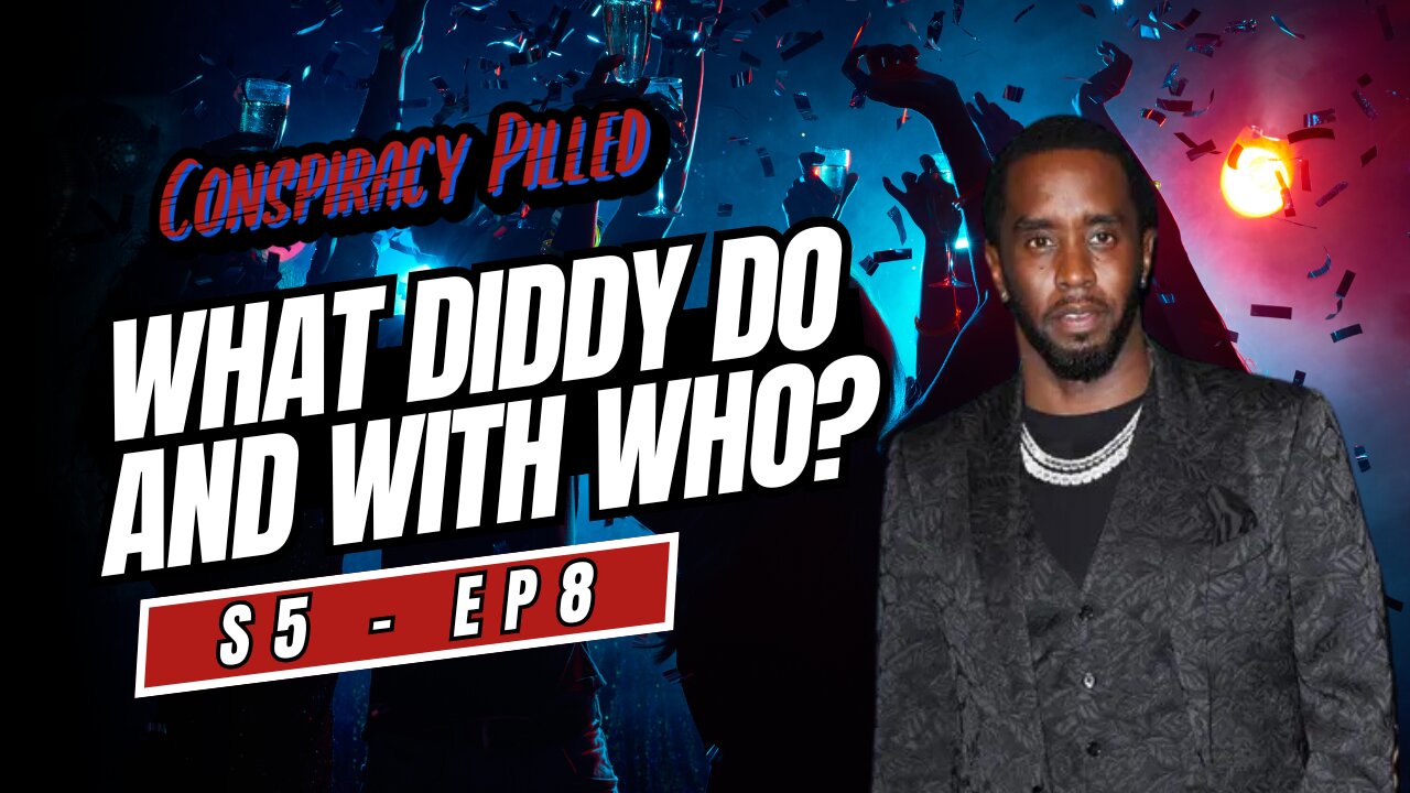 What Diddy Do And With Who? (S5 - E8)