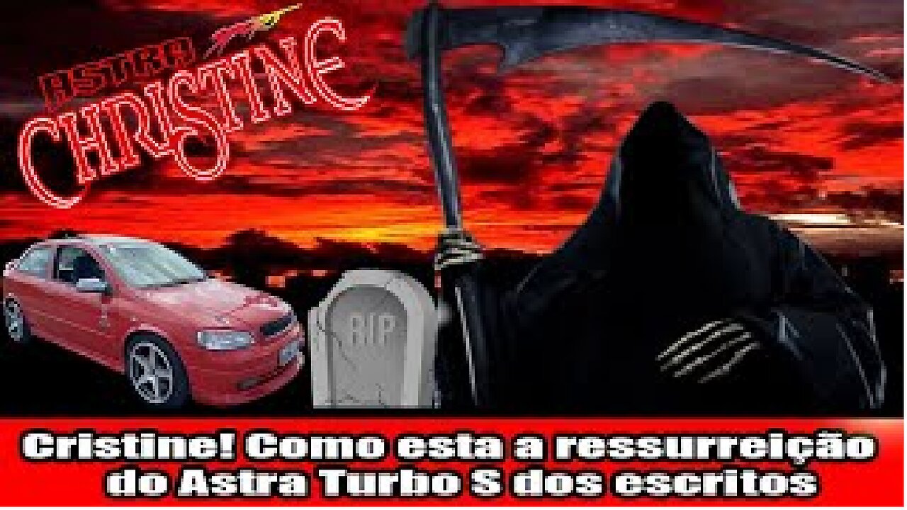 Cristine! Como esta a ressurreição do Astra Turbo S dos escritos