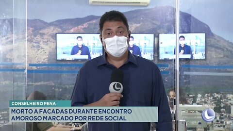 Conselheiro Pena: Morto a facadas durante encontro amoroso marcado por rede social