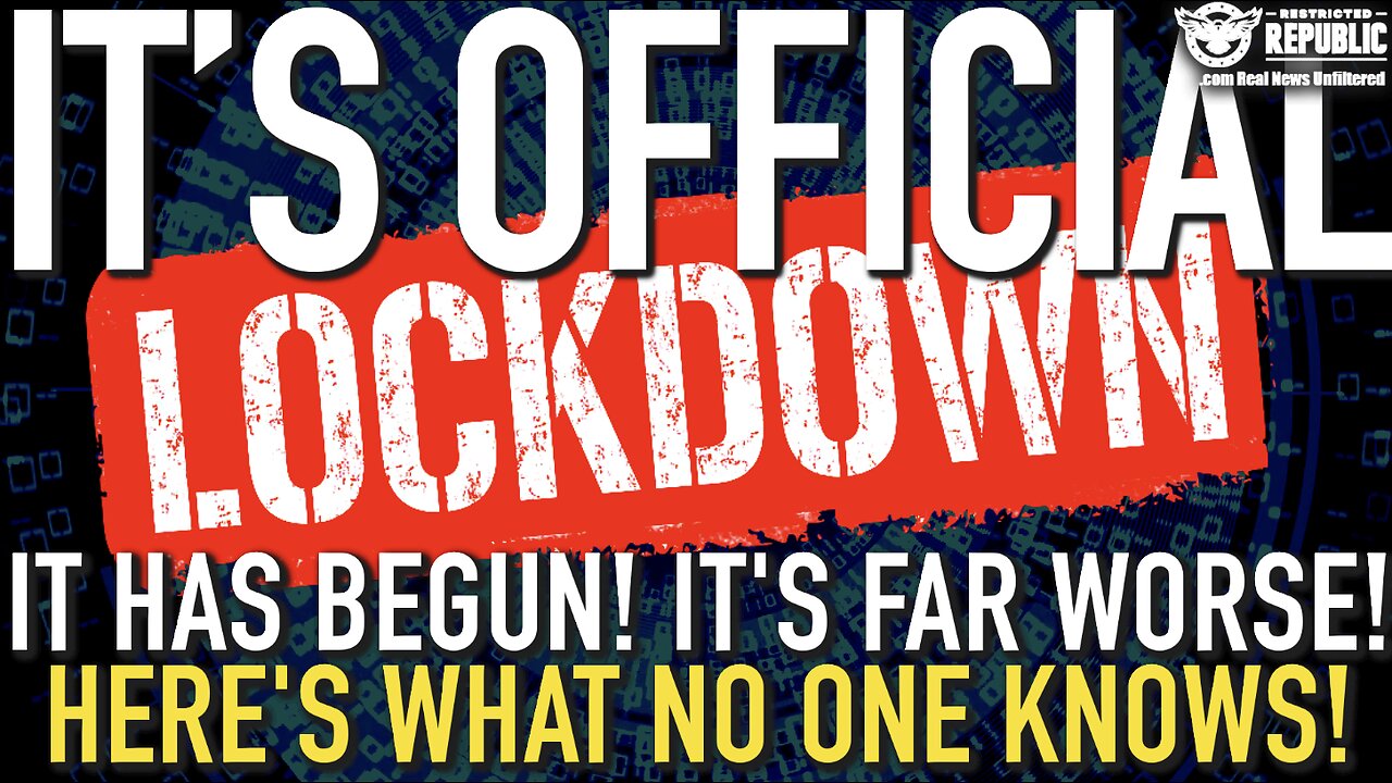 It’s Official! The Lockdown Has Begun! It’s Far Worse and Here’s What No One Knows!