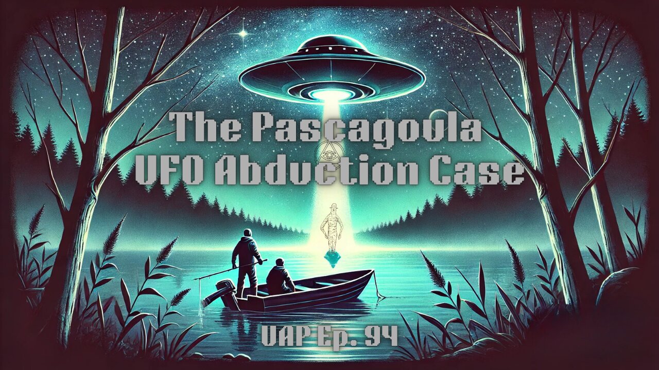 Episode 94 - The Pascagoula UFO Abduction Case | Uncovering Anomalies Podcast (UAP)