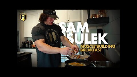 Sam Sulek's Muscle Building Breakfast | HOSSTILE