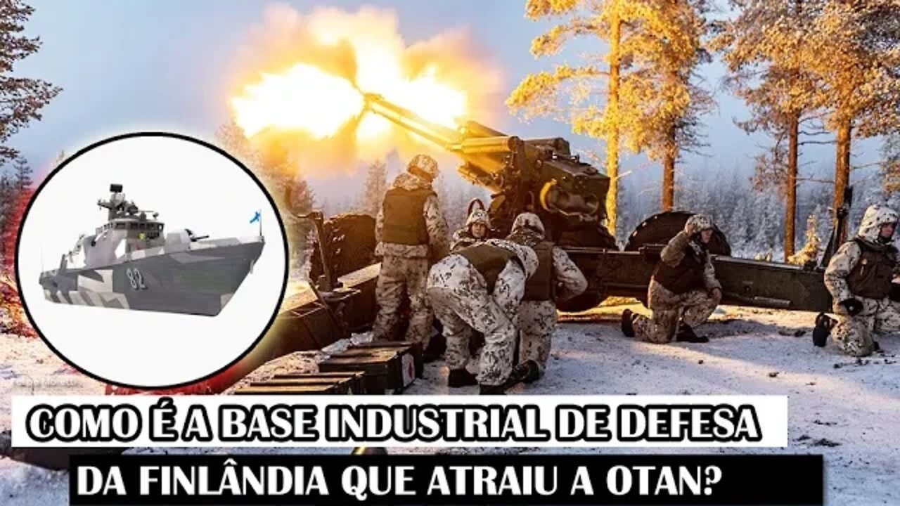 Como É A Base Industrial De Defesa Da Finlândia Que Atraiu A OTAN?