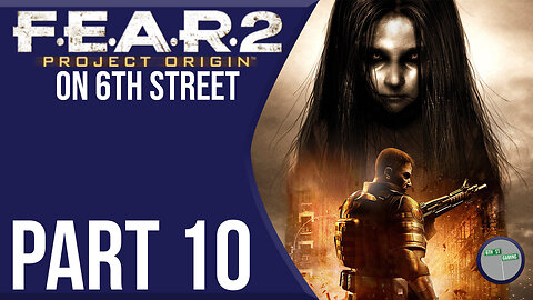 F.E.A.R. 2: Project Origin on 6th Street Part 10