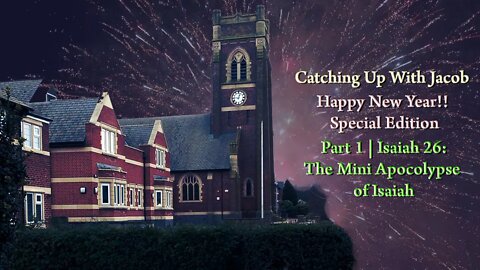 Isaiah 26 | The Mini Apocalypse of Isaiah | Part1