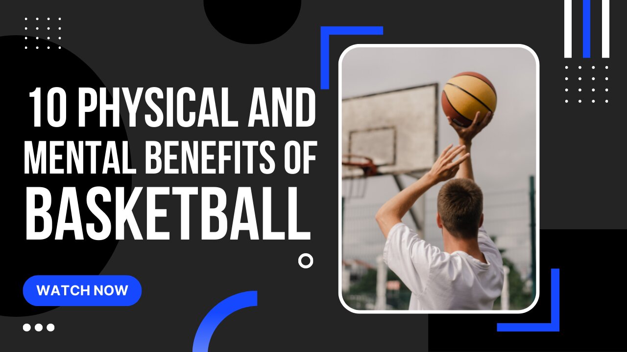 10 Physical and Mental Benefits of Basketball