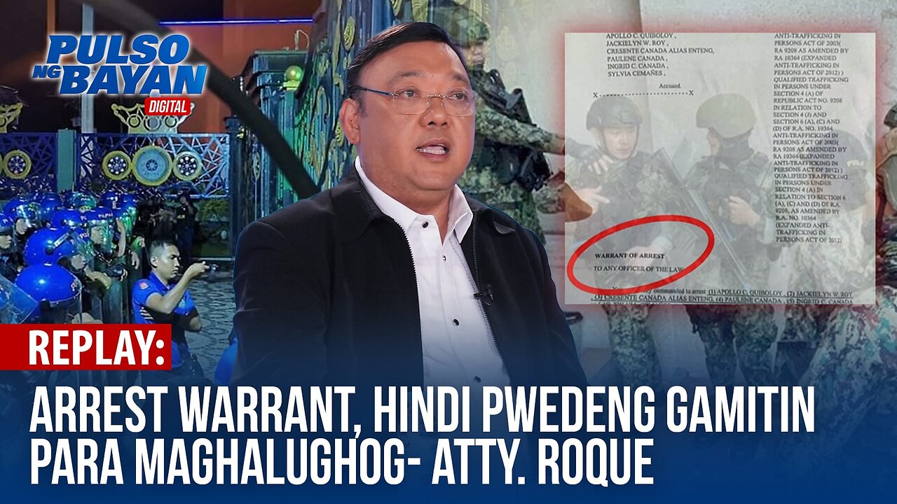 REPLAY | Arrest warrant, hindi pwedeng gamitin para maghalughog- Atty. Roque