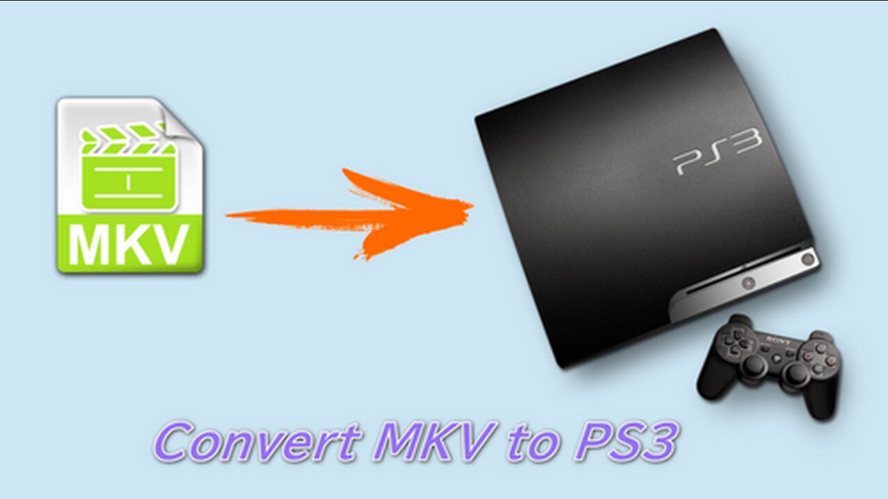 Best PS3 MKV Converter to Convert MKV to PS3 Efficiently