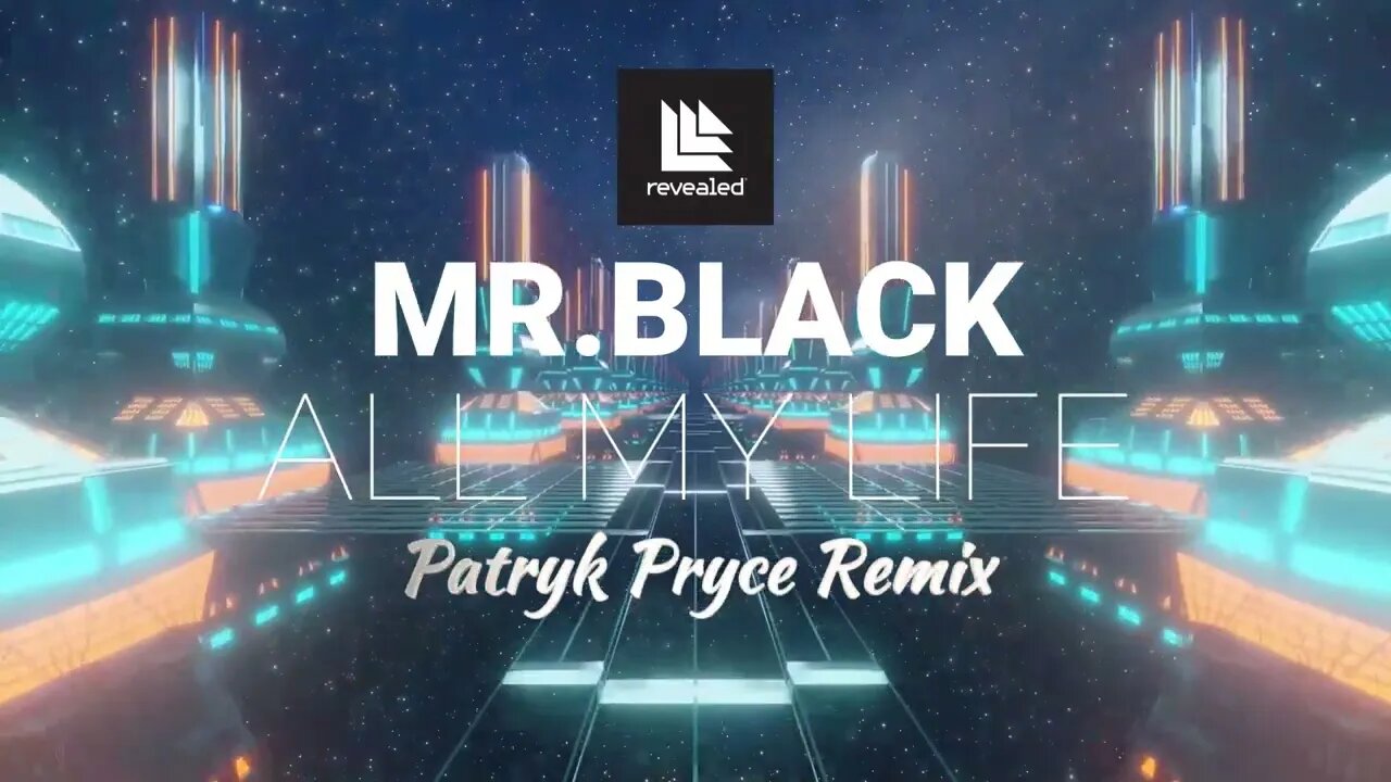 MR.BLACK - All My Life (Patryk Pryce Remix) || 2023 Revealed Recordings