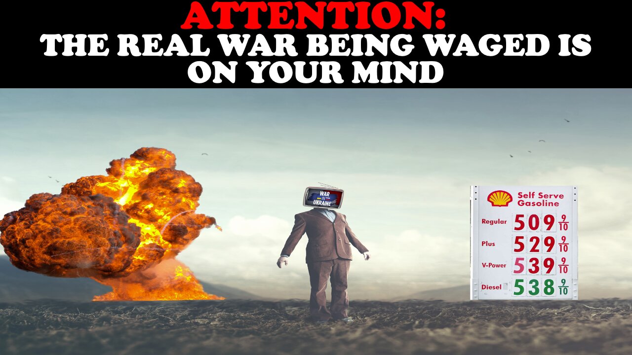 ATTENTION: THE REAL WAR BEING WAGED IS ON YOUR MIND
