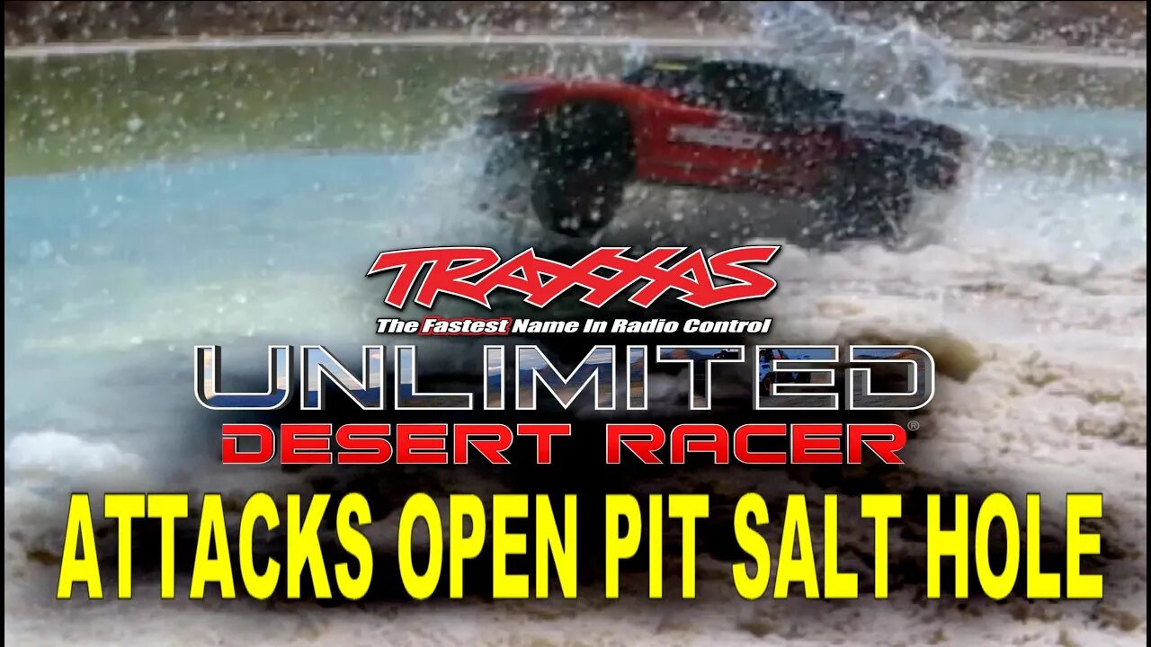 Traxxas UDR - Open Pit Salt Hole