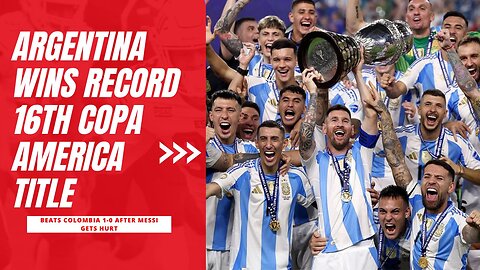 "Argentina Wins Record 16th Copa America Title: Historic Victory