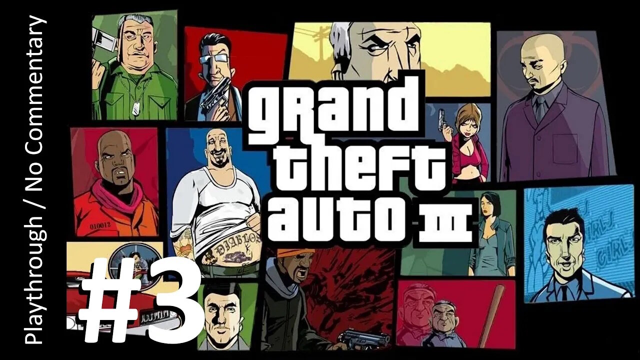 Grand Theft Auto III (Part 3) playthrough