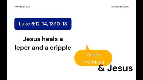 14/03/21 | Jesus heals a leper and a cripple (Luke 5:12-16, 13:10-17 )