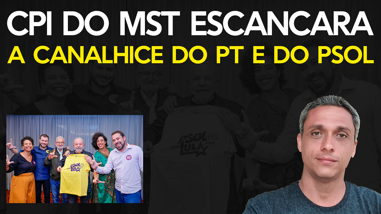 CPI do MST escancara a perversidade e canalhice do PT e do PSol. CANALHAS!