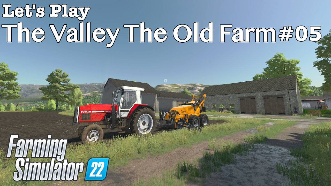 Let's Play | The Valley The Old Farm | #05 | Farming Simulator 22