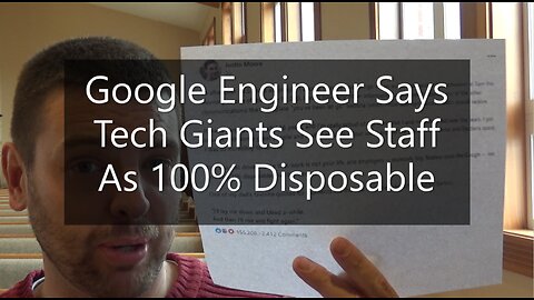 Google Engineer Says Tech Giants See Staff As 100% Disposable