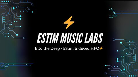 Into the Deep - Estim Induced HFO