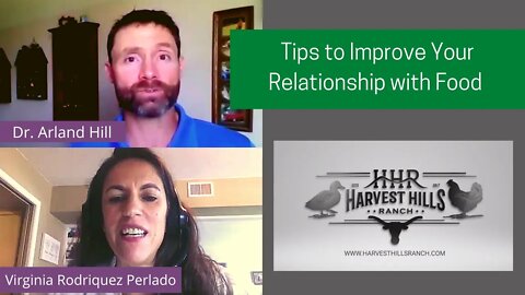 Tips to Improve Your Relationship with Food with Dr. Arland Hill and Virginia Rodriquez Perlado