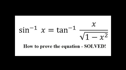 Prove inverse trigonometry - sin^(-1)⁡ x =tan^(-1)⁡ ( x/√(1-x^2 ) or arcsinx = arctan(x/√(1-x^2)