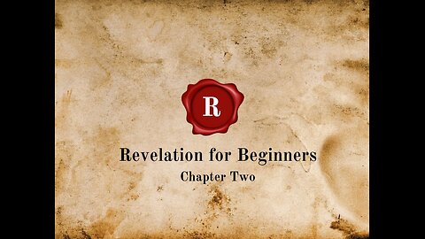 Revelation for Beginners - Chapter Two