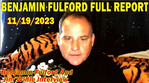 Benjamin Fulford Update Today November 19, 2023 - Benjamin Fulford & Jim Willie