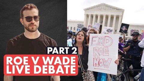Roe VS Wade Debate (Part 2)