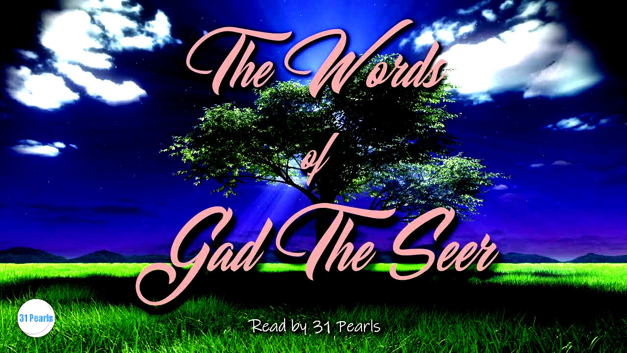 The Words of Gad the Seer - Text in Video